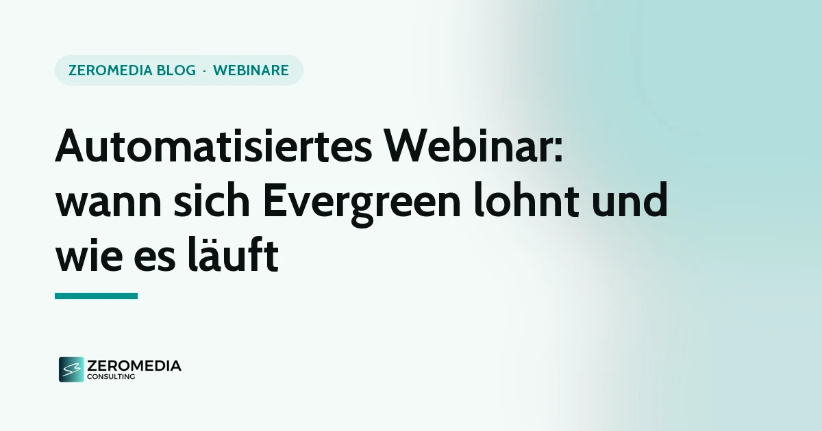 Automatisiertes Webinar: Titelgrafik zum Ratgeber „Automatisiertes Webinar: wann sich Evergreen lohnt und wie es läuft“